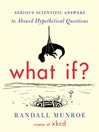 What if? serious scientific answers to absurd hypothetical questions